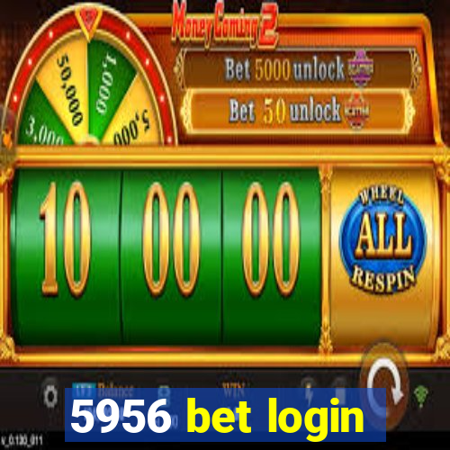 5956 bet login